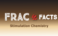 Frac Facts: Stimulation Chemistry