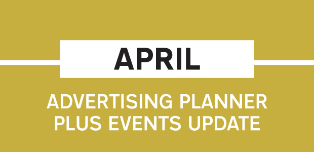 April Advertising Planner Plus Events Update