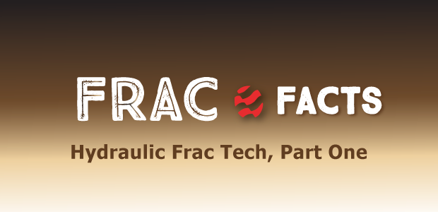 Frac Facts: Hydraulic Frac Tech