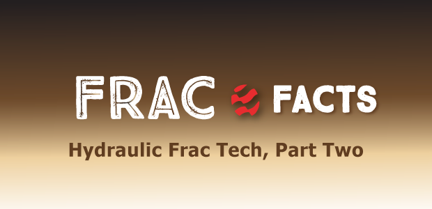 Frac Facts: Hydraulic Frac Tech